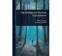 The Works Of Oliver Goldsmith