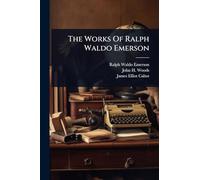 The Works Of Ralph Waldo Emerson