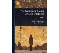 The Works of Ralph Waldo Emerson