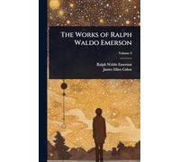 The Works of Ralph Waldo Emerson