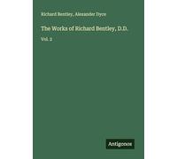 The Works of Richard Bentley, D.D.: Vol. 2