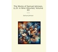 The Works of Samuel Johnson, LL.D. in Nine Volumes, Volume 03