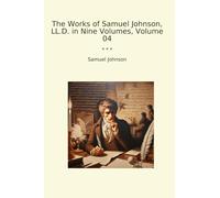 The Works of Samuel Johnson, LL.D. in Nine Volumes, Volume 04