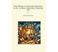 The Works of Samuel Johnson, LL.D. in Nine Volumes, Volume 05