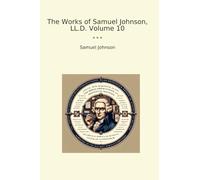 The Works of Samuel Johnson, LL.D. Volume 10
