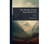 The Works Of Sir Walter Scott