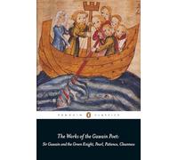 The Works of the Gawain Poet: Sir Gawain and the Green Knight, Pearl,