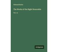 The Works of the Right Honorable: Vol. 12