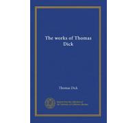 The works of Thomas Dick