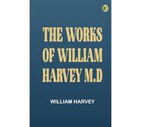 The Works of William Harvey M.D