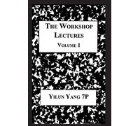 The Workshop Lectures, Volume 1