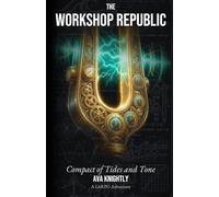 The Workshop Republic: Compact of Tides and Tone: A Cozy LitRPG Crafting Adventure