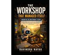 The Workshop That Managed Itself: Agentic AI Without Fear