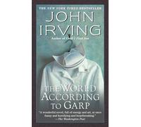 The World According to Garp: A Novel