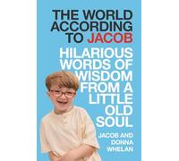 Jacob Whelan Donna Whelan The World According to Jacob (Copertina rigida)