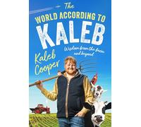 The World According to Kaleb : Wisdom from the Farm and Beyond