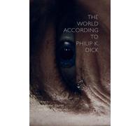 The World According to Philip K. Dick (Tascabile)