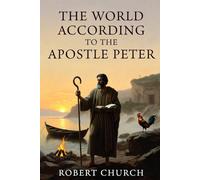 The World According to The Apostle Peter