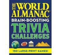 The World Almanac Brain-Boosting Trivia Challenges (Tascabile)