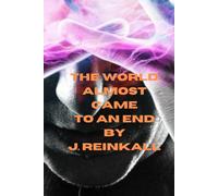 The World Almost Came to an End: Book One