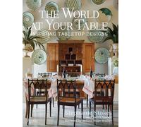 The World at Your Table: Inspiring Tabletop Designs