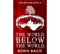 The World Below The World