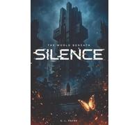 THE WORLD BENEATH SILENCE