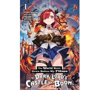 The World Bows Down Before My Flames 1: The Dark Lord's Castle Goes Boom