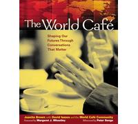 Juanita Brown D The World Cafe: Shaping Our Futures Through Conversa (Tascabile)