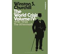 The World Crisis Volume IV: 1918-1928: The Aftermath