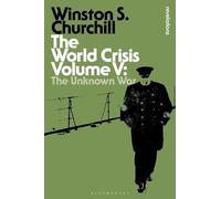 Sir Winston S. Churchill – The World Crisis Volume V: The Unknown War – Tascabile