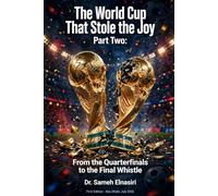 The World Cup That Stole the Joy Part Two:: From the Quarterfinals to the Final Whistle