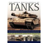 The World Encyclopedia of Tanks: An Illustrated History & Comprehensive Directory of Tanks Around the World by George Forty (2005-03-29)