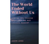 The World Ended Without Us