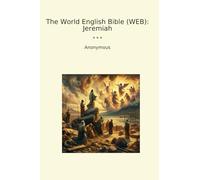 The World English Bible (WEB): Jeremiah