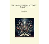 The World English Bible (WEB): Proverbs