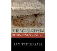 The World from Beginnings to 4000 B.C.E. (New Oxford World History)