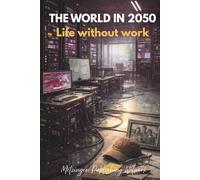 The World in 2050: Life Without Work
