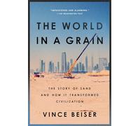 Vince Beiser The World In A Grain (Tascabile)