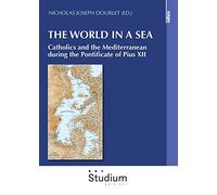 The world in a sea. Catholics and the Mediterranean during the Pontificate of Pius XII