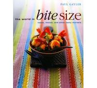 The World in Bite Size: Tapas, Mezze and Other Tasty Morsels