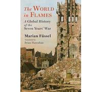 The World in Flames: A Global History of the Seven Years' War