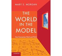 Mary S. Morgan The World in the Model (Tascabile)
