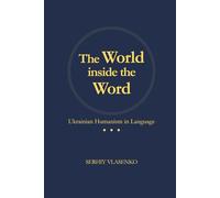 The World inside the Word: Ukrainian Humanism in Language