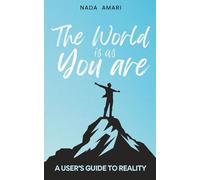 The World is as You Are: A User's Guide to Reality