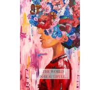The World Is Beautiful…: A Journal for Reflection and Becoming