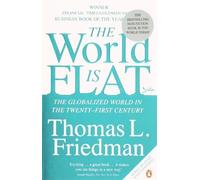 The World Is Flat: The Globalized World in the Twenty-first Century by Thomas L. Friedman(January 1, 2006) Paperback