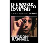 Gordon Raphael The World Is Going To Love This (Tascabile)
