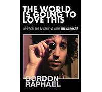 Gordon Raphael The World Is Going To Love This (Tascabile)