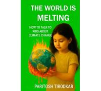 The World Is Melting: How to Talk to Kids About Climate Change